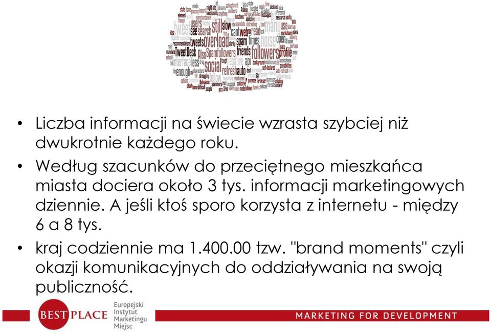 informacji marketingowych dziennie.