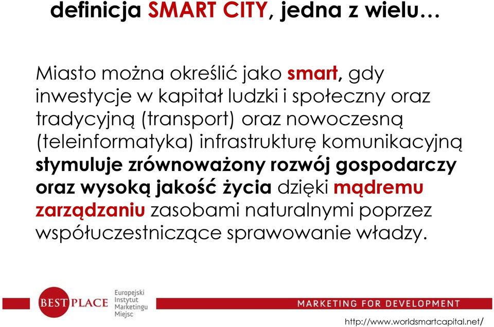 komunikacyjną stymuluje zrównoważony rozwój gospodarczy oraz wysoką jakość życia dzięki mądremu