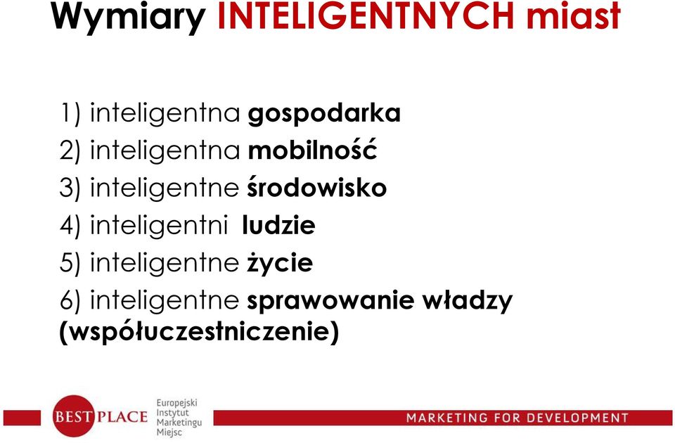 środowisko 4) inteligentni ludzie 5) inteligentne