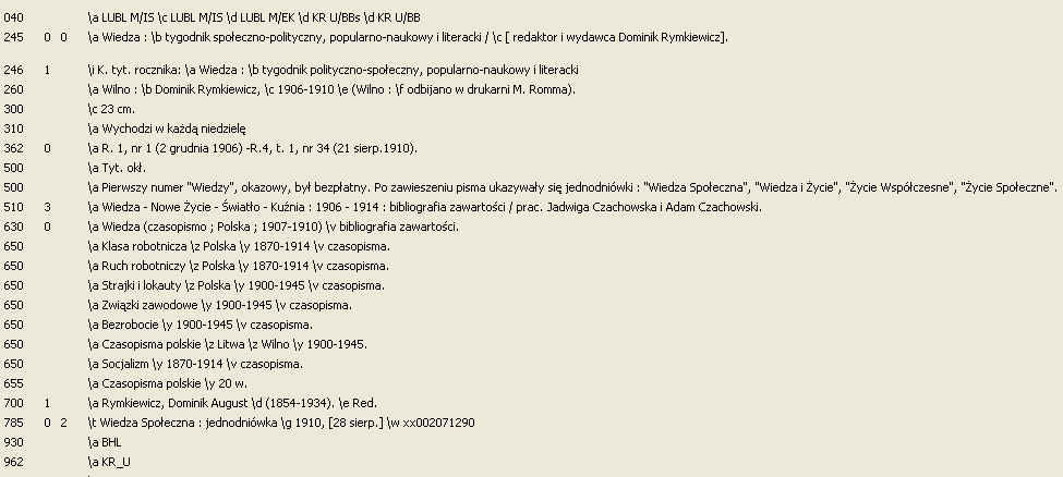 Czasopismo Wiedza Przykład znaleziony w Katalogu NUKAT przedstawia opis czasopisma, które po zawieszeniu przez cenzurę ukazywało się w postaci czterech kolejnych jednodniówek o podobnych tytułach,