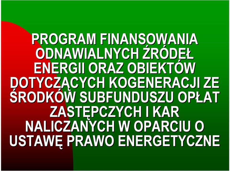 KOGENERACJI ZE ŚRODKÓW W SUBFUNDUSZU OPŁAT