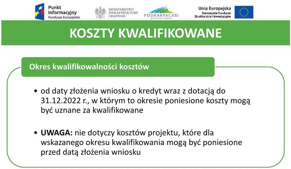 , w którym to okresie poniesione koszty mogą być uznane za kwalifikowane UWAGA: