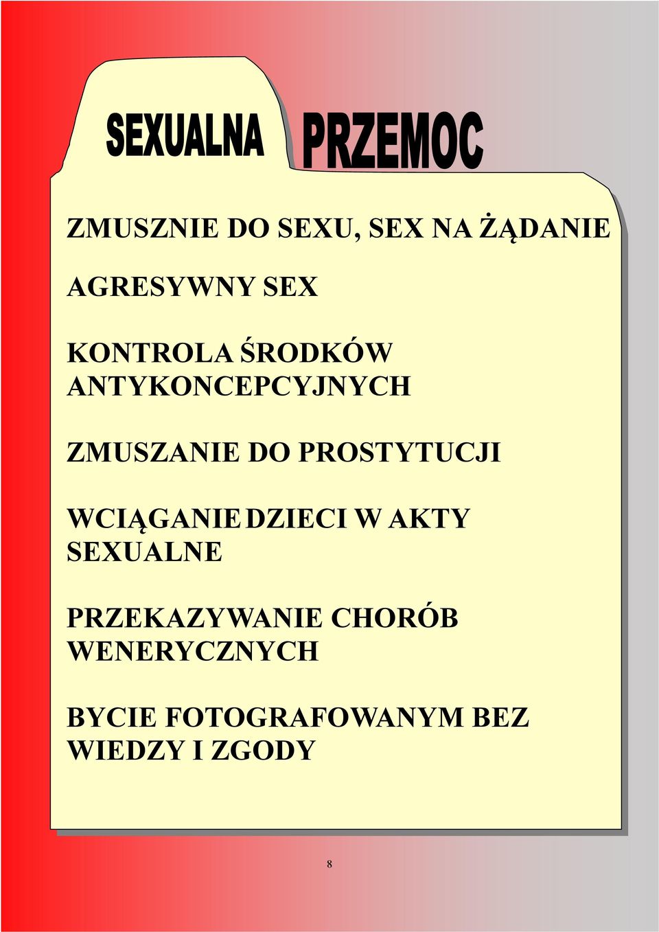 PROSTYTUCJI WCIĄGA IE DZIECI W AKTY SEXUAL E