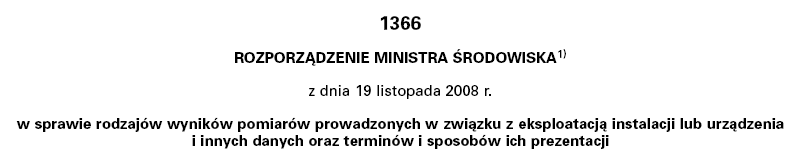 Przepisy krajowe zobowiązujące podmioty do monitorowania i raportowania emisji OBOWIĄZKI POMIAROWE Rozporządzenie Minister Środowiska określa: 1) rodzaje wyników pomiarów prowadzonych w związku z