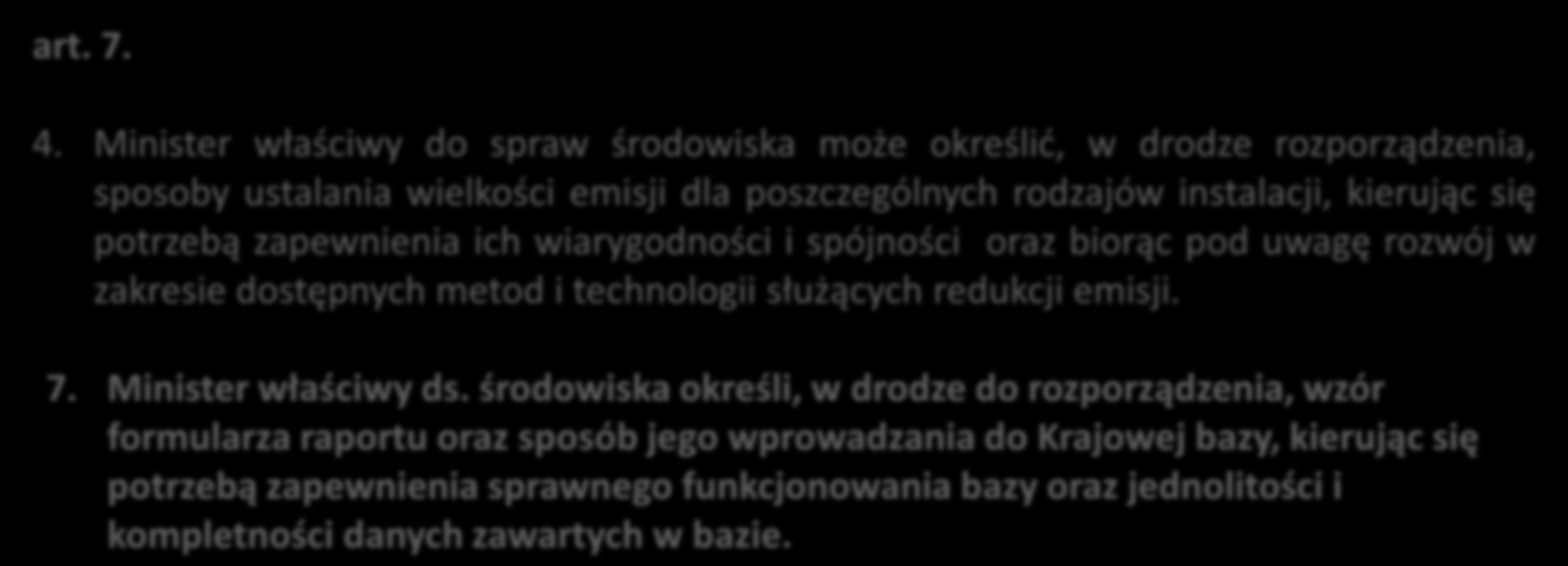 Przepisy krajowe zobowiązujące podmioty do monitorowania i raportowania emisji ROCZNY RAPORT DO KRAJOWEJ BAZY art. 7. 4.