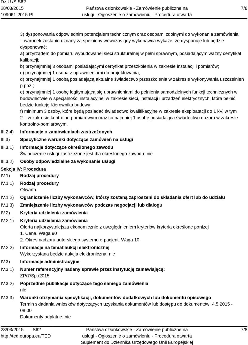 1) 2) 3) dysponowania odpowiednim potencjałem technicznym oraz osobami zdolnymi do wykonania zamówienia warunek zostanie uznany za spełniony wówczas gdy wykonawca wykaże, że dysponuje lub będzie