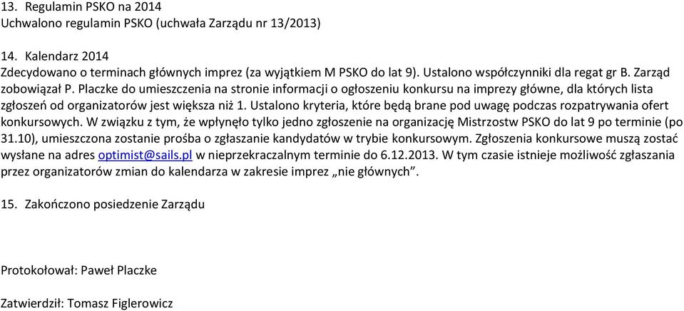 Placzke do umieszczenia na stronie informacji o ogłoszeniu konkursu na imprezy główne, dla których lista zgłoszeo od organizatorów jest większa niż 1.