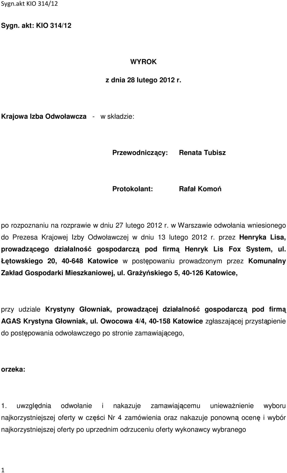 Łętowskiego 20, 40-648 Katowice w postępowaniu prowadzonym przez Komunalny Zakład Gospodarki Mieszkaniowej, ul.