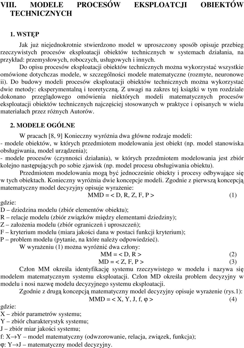 Do osu rocesów esloaacj obeów echncznych mona wyorzysa wszyse omówone doychczas modele, w szczególnoc modele maemayczne (rozmye, neuronowe ).