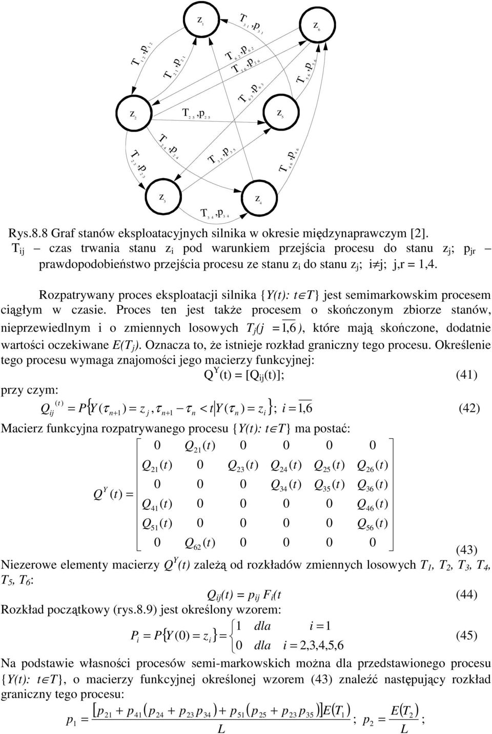 Rozarywany roces esloaacj slna {Y(): T} jes semmarowsm rocesem cgłym w czase.