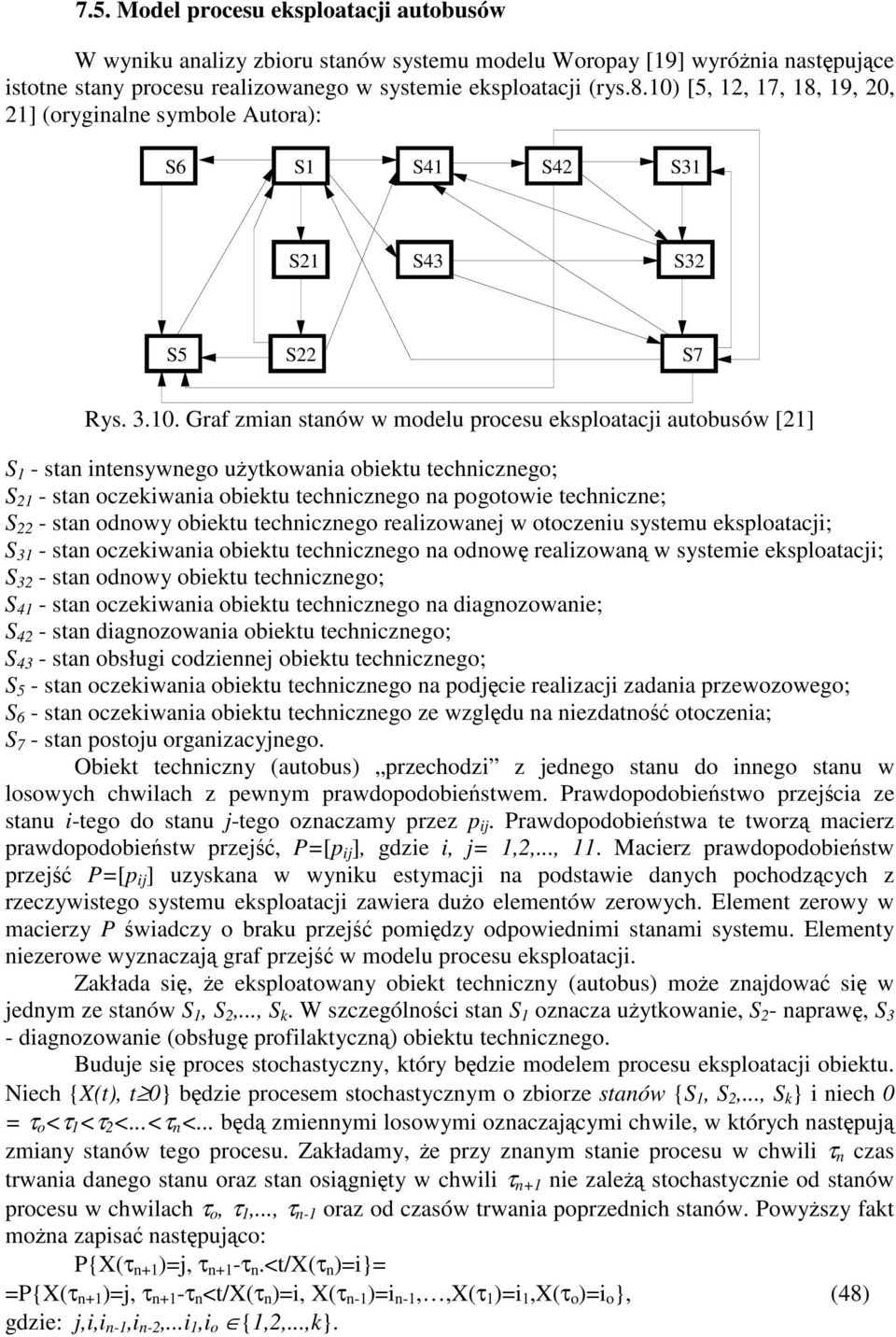 .. Graf zman sanów w modelu rocesu esloaacj auobusów [] S - san nensywnego uyowana obeu echncznego; S - san oczewana obeu echncznego na ogoowe echnczne; S - san odnowy obeu echncznego realzowanej w