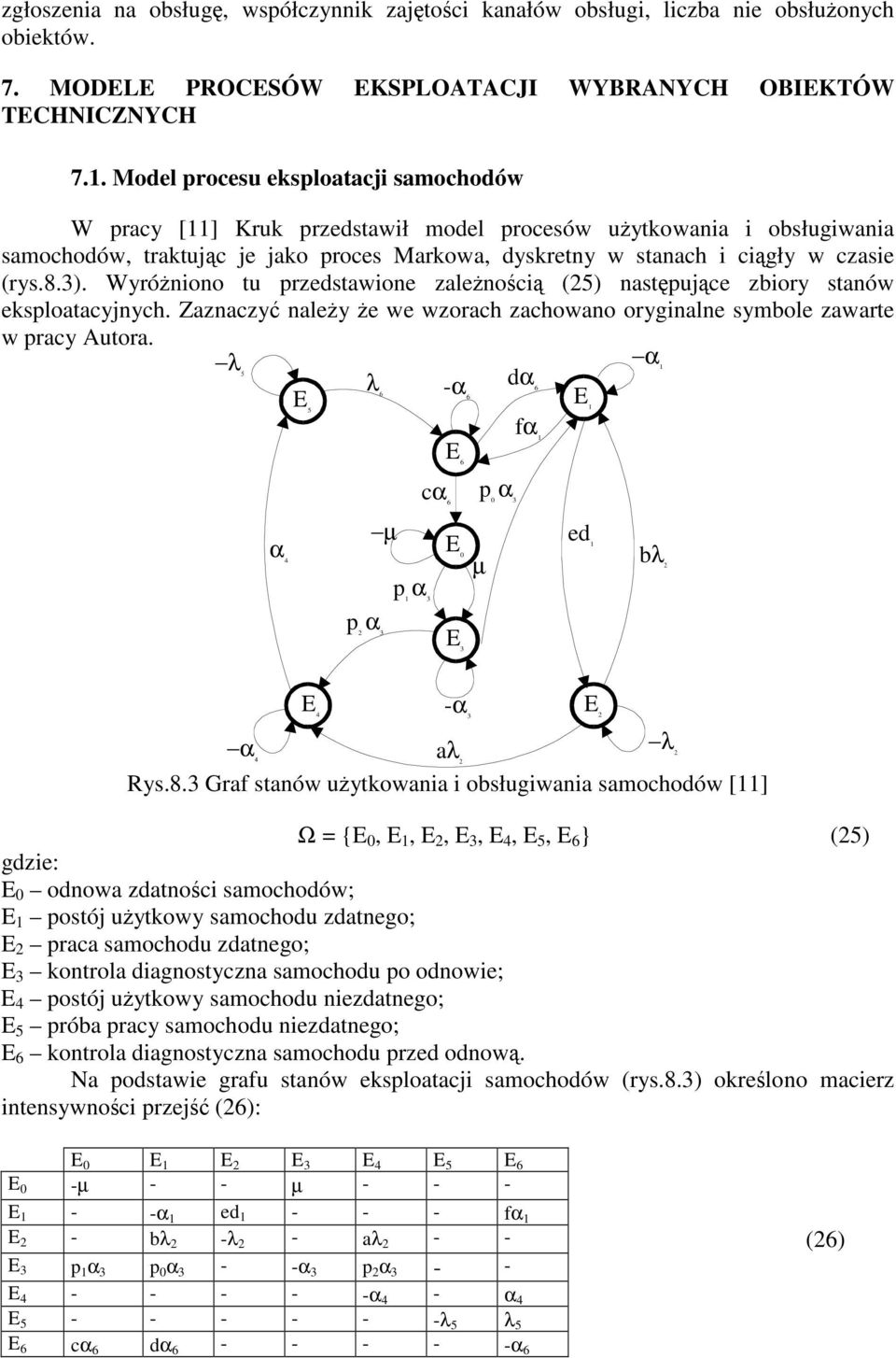 Wyrónono u rzedsawone zalenoc () nasujce zbory sanów esloaacyjnych. Zaznaczy naley e we wzorach zachowano orygnalne symbole zaware w racy Auora. - d f c µ ed µ b - a Rys.8.