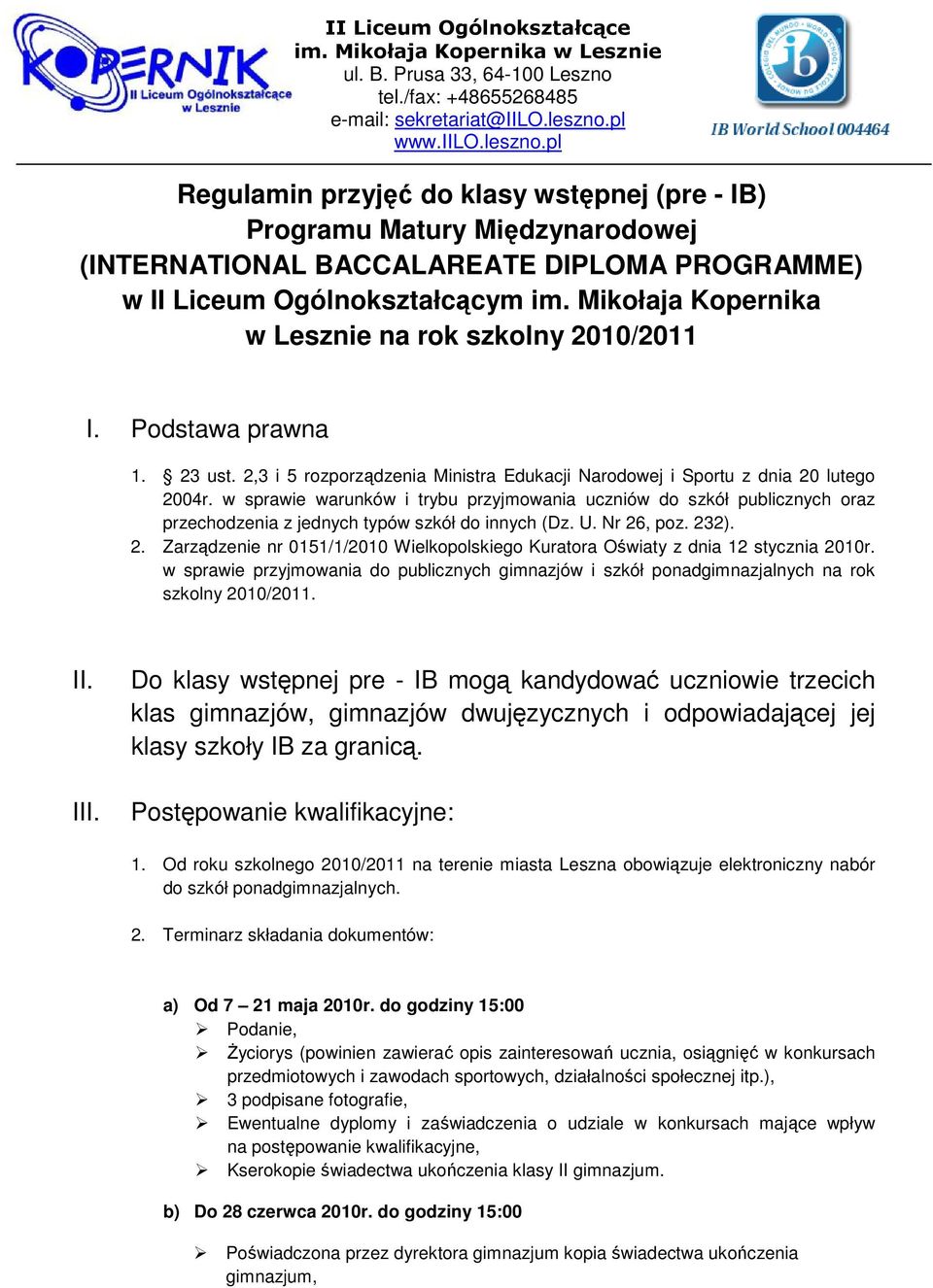 w sprawie warunków i trybu przyjmowania uczniów do szkół publicznych oraz przechodzenia z jednych typów szkół do innych (Dz. U. Nr 26