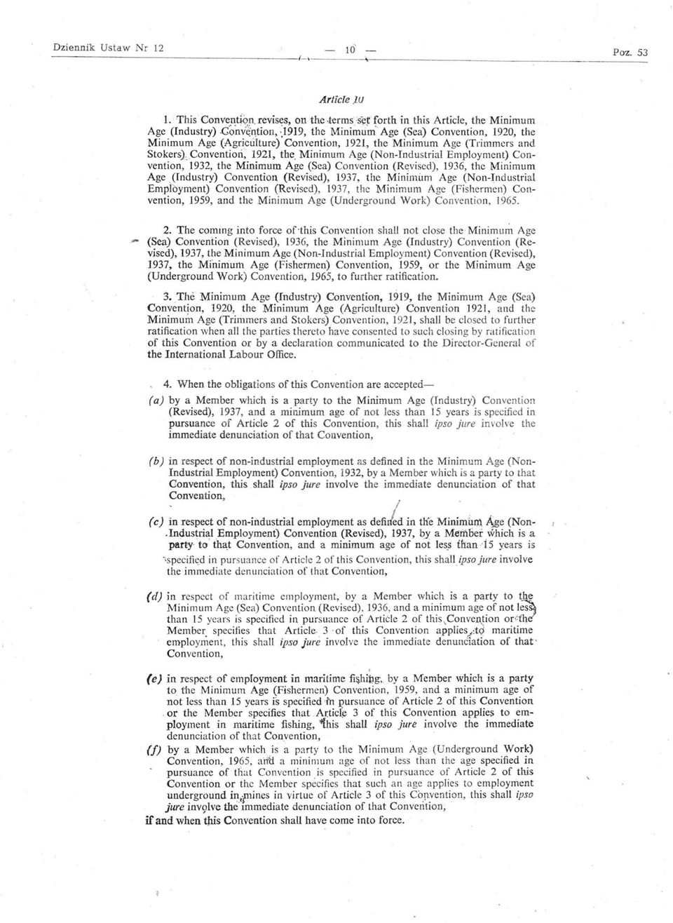 conv~ntion, )919, the Minimu'm Age (Sea) Convention, 1920, the Minimum Age (AgriciiIture) Convention, 1921, the Minimum Age (Trimmers and StokerSl:Conventioń~ 1921, the.