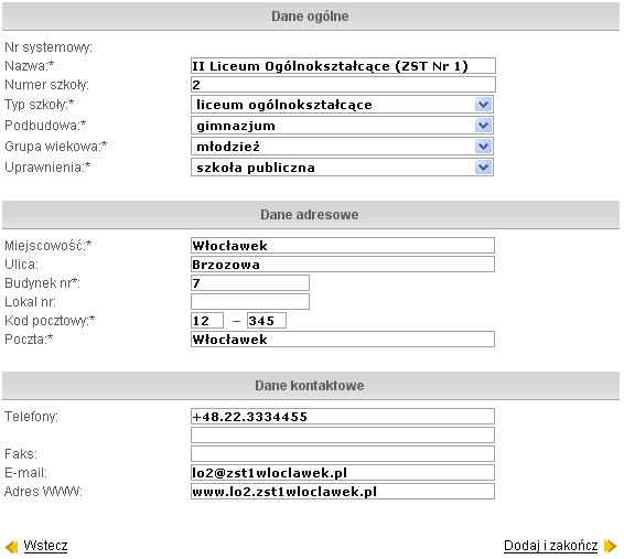 Szkoły Rysunek 13. Dodawanie szkoły ponadgimnazjalnej do listy. Formularz podzielony jest na trzy sekcje: dane ogólne, dane adresowe, dane kontaktowe.