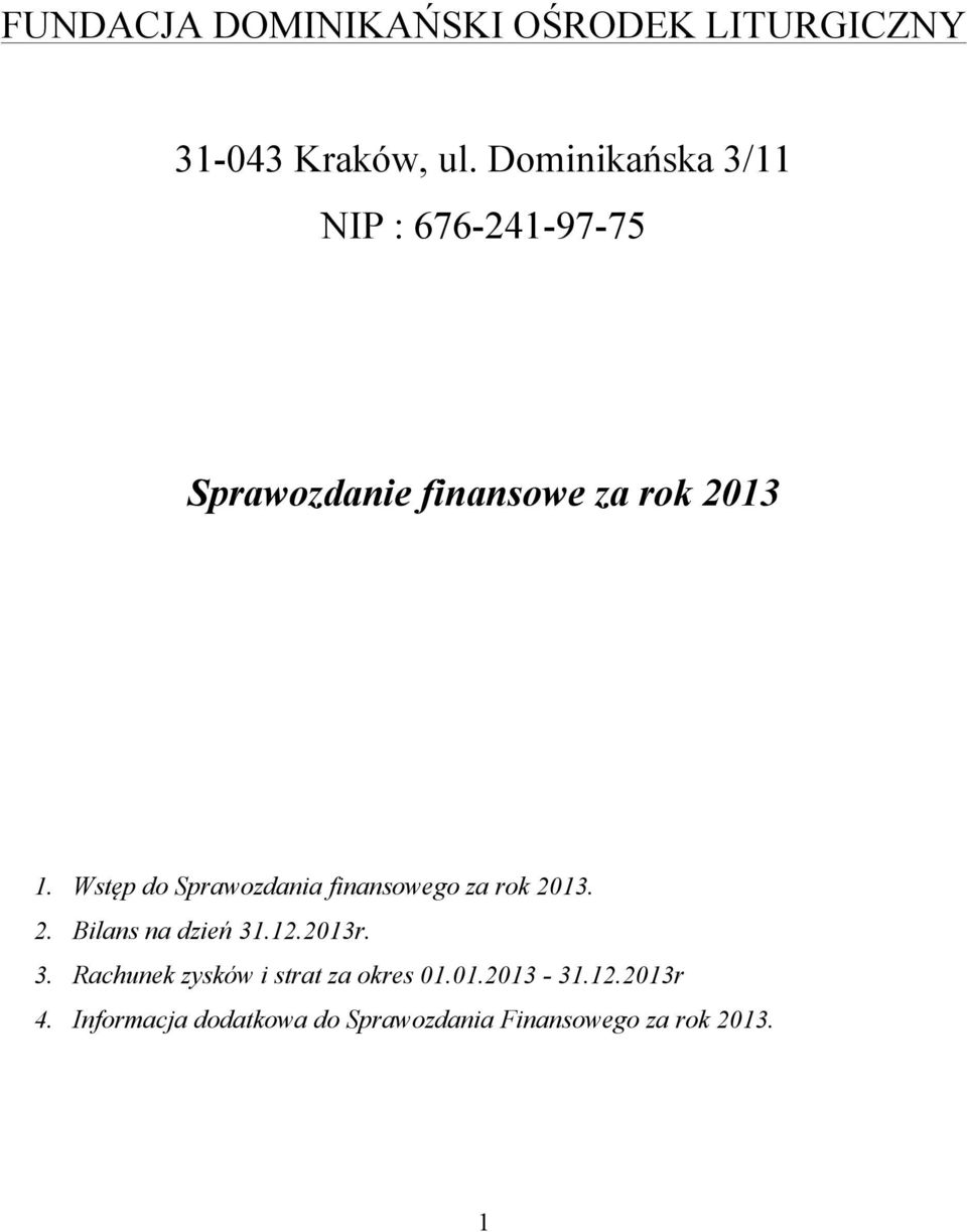 Wstęp do Sprawozdania finansowego za rok 2013. 2. Bilans na dzień 31