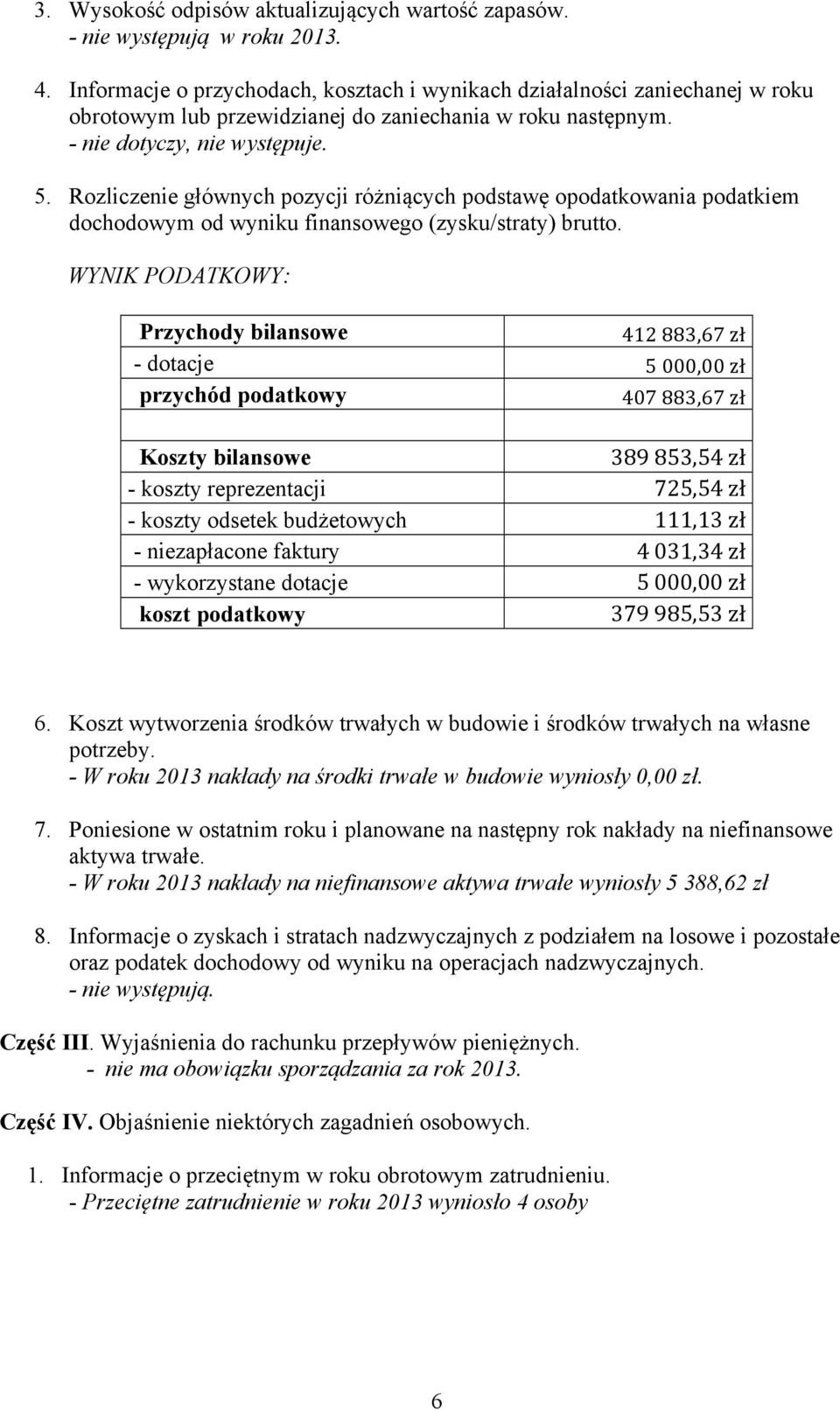 Rozliczenie głównych pozycji różniących podstawę opodatkowania podatkiem dochodowym od wyniku finansowego (zysku/straty) brutto.