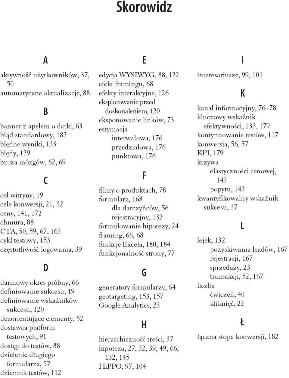 dezorientuj ce elementy, 52 dostawca platform testowych, 91 dost p do testów, 88 dzielenie d ugiego formularza, 57 dziennik testów, 112 edycja WYSIWYG, 88, 122 efekt framingu, 68 efekty interakcyjne,