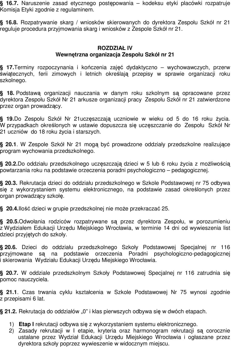 ROZDZIAŁ IV Wewnętrzna organizacja Zespołu Szkół nr 21 17.