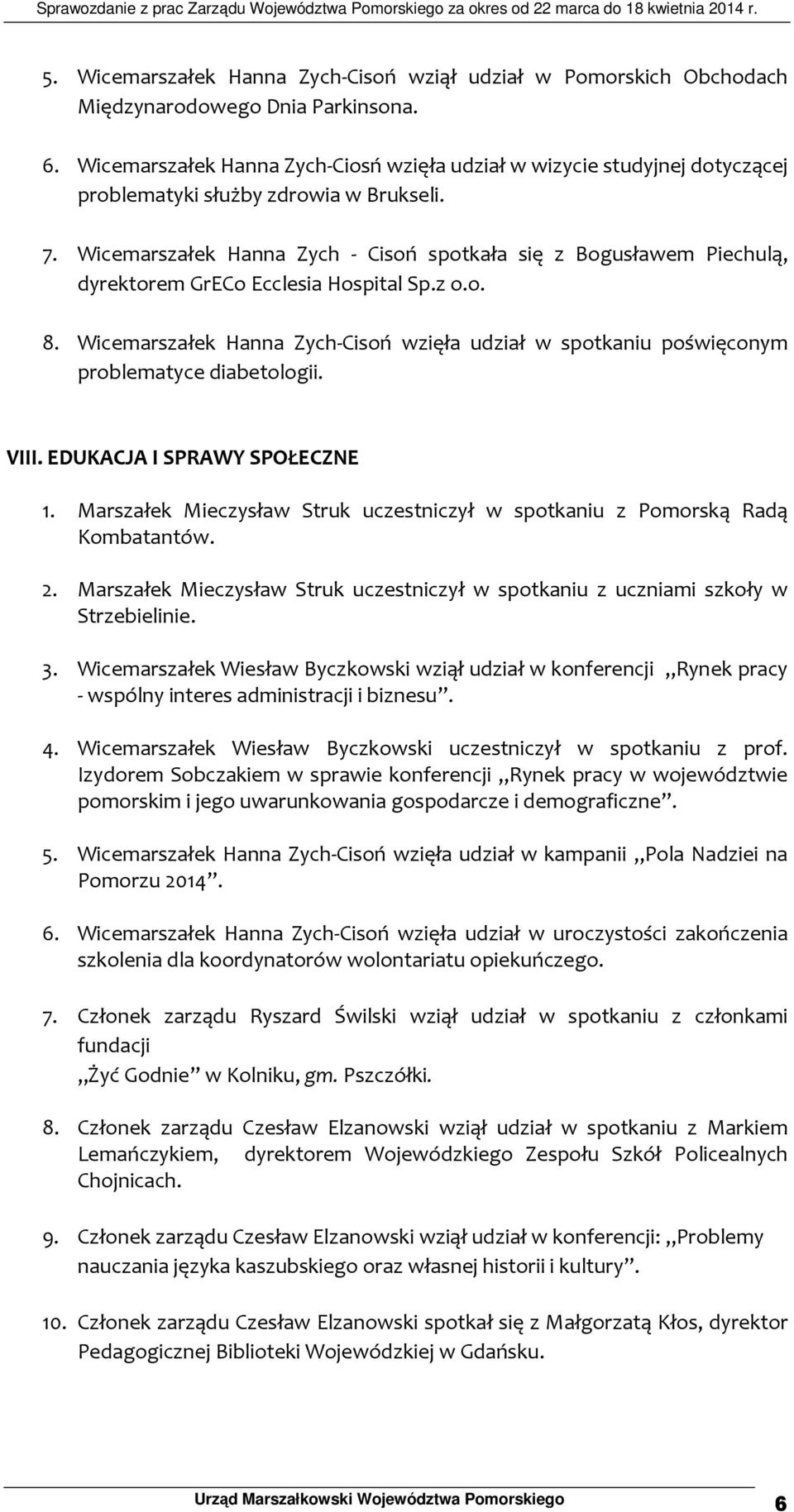 Wicemarszałek Hanna Zych - Cisoń spotkała się z Bogusławem Piechulą, dyrektorem GrECo Ecclesia Hospital Sp.z o.o. 8.