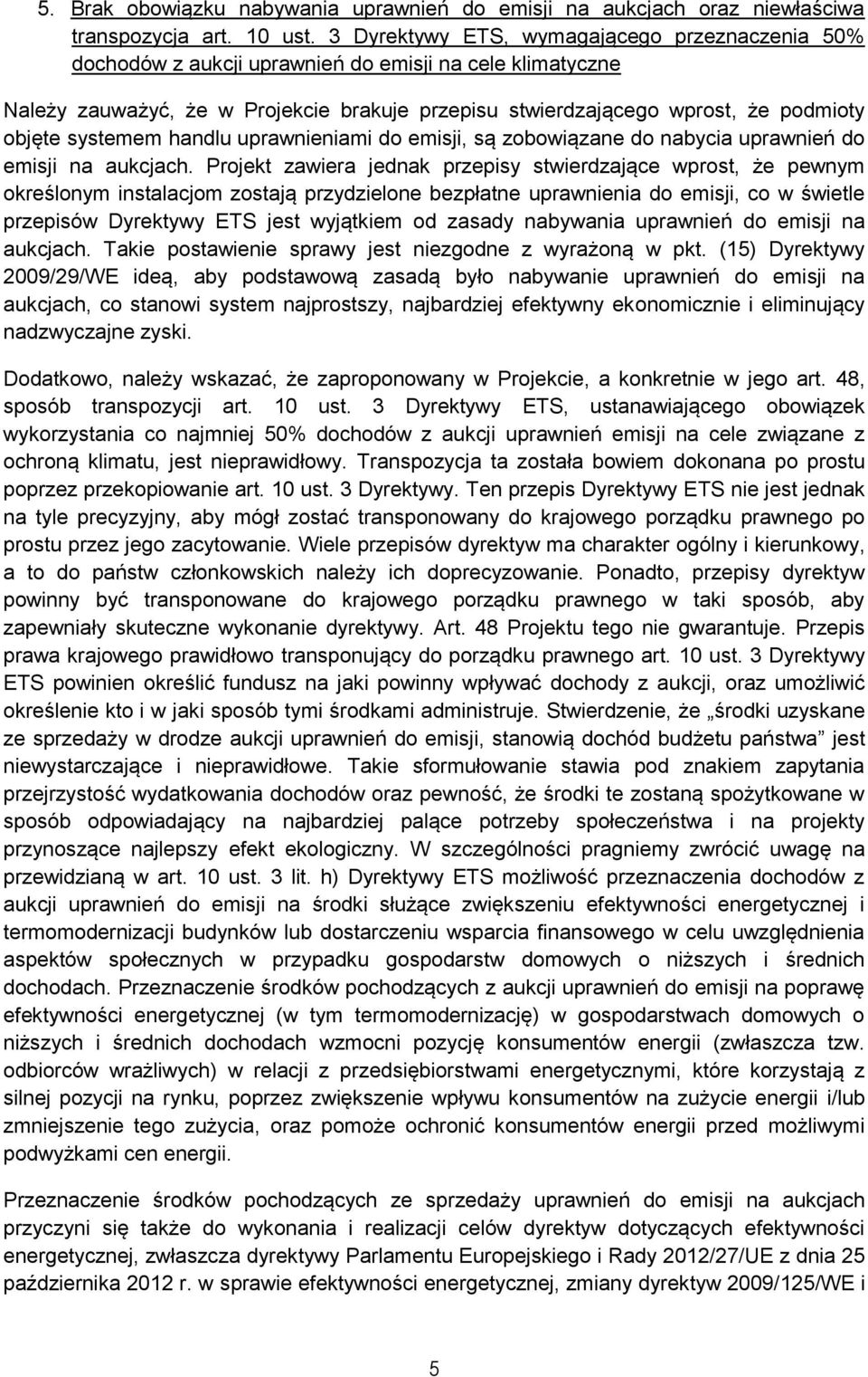 systemem handlu uprawnieniami do emisji, są zobowiązane do nabycia uprawnień do emisji na aukcjach.