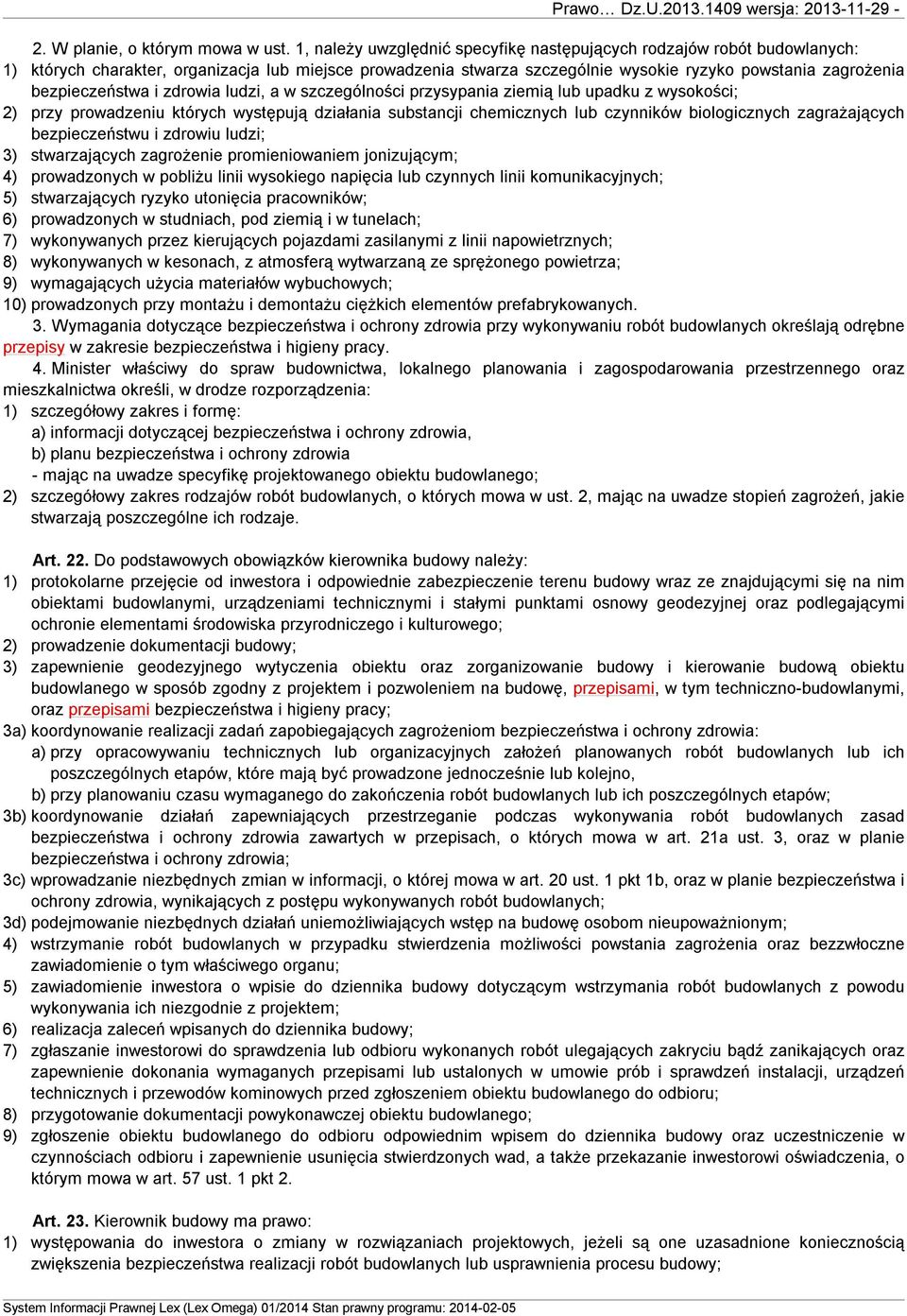 bezpieczeństwa i zdrowia ludzi, a w szczególności przysypania ziemią lub upadku z wysokości; 2) przy prowadzeniu których występują działania substancji chemicznych lub czynników biologicznych