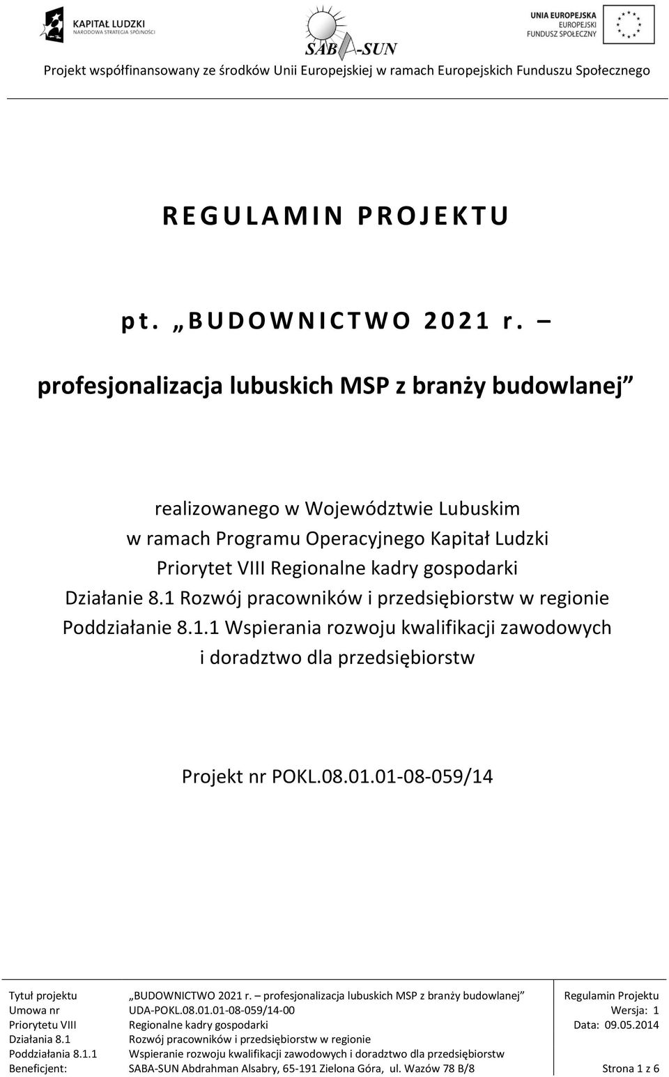 Kapitał Ludzki Priorytet VIII Regionalne kadry gospodarki Działanie 8.1 