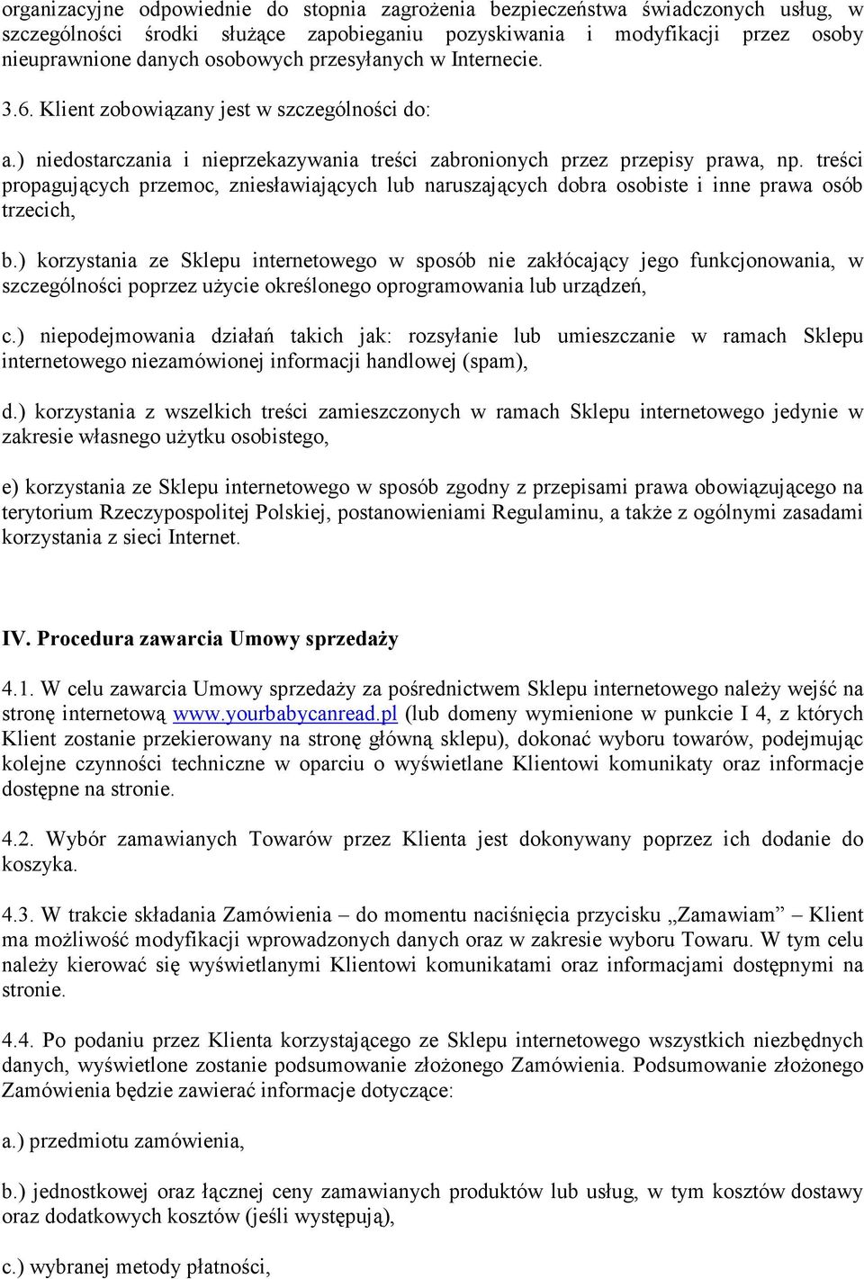 treści propagujących przemoc, zniesławiających lub naruszających dobra osobiste i inne prawa osób trzecich, b.