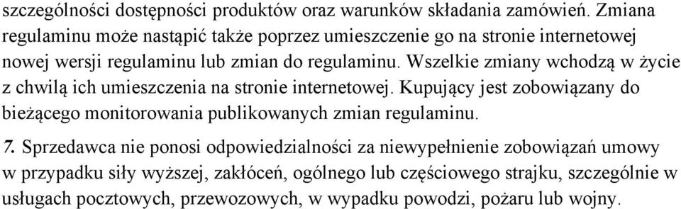 Wszelkie zmiany wchodzą w życie z chwilą ich umieszczenia na stronie internetowej.