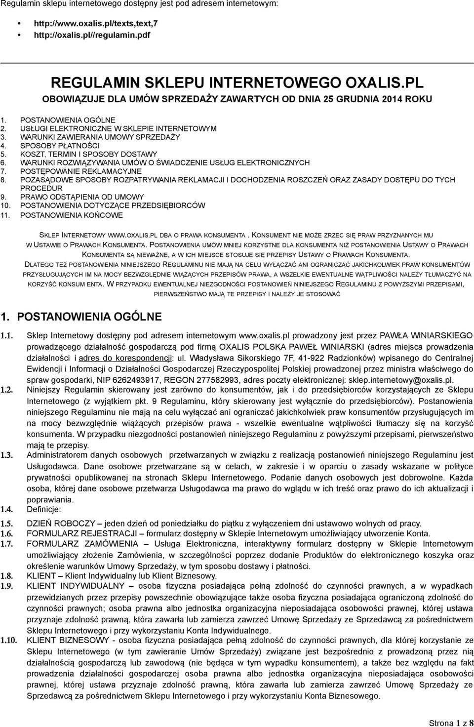 SPOSOBY PŁATNOŚCI 5. KOSZT, TERMIN I SPOSOBY DOSTAWY 6. WARUNKI ROZWIĄZYWANIA UMÓW O ŚWIADCZENIE USŁUG ELEKTRONICZNYCH 7. POSTĘPOWANIE REKLAMACYJNE 8.