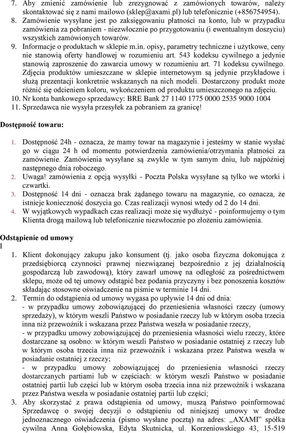 Informacje o produktach w sklepie m.in. opisy, parametry techniczne i użytkowe, ceny nie stanowią oferty handlowej w rozumieniu art.