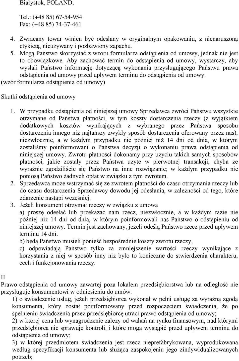 Aby zachować termin do odstąpienia od umowy, wystarczy, aby wysłali Państwo informację dotyczącą wykonania przysługującego Państwu prawa odstąpienia od umowy przed upływem terminu do odstąpienia od