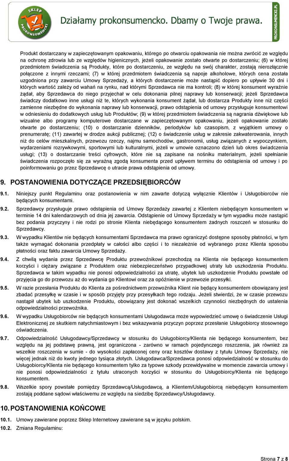 świadczenia są napoje alkoholowe, których cena została uzgodniona przy zawarciu Umowy Sprzedaży, a których dostarczenie może nastąpić dopiero po upływie 30 dni i których wartość zależy od wahań na