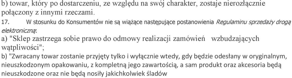 prawo do odmowy realizacji zamówień wzbudzających wątpliwości"; b) "Zwracany towar zostanie przyjęty tylko i wyłącznie wtedy, gdy będzie