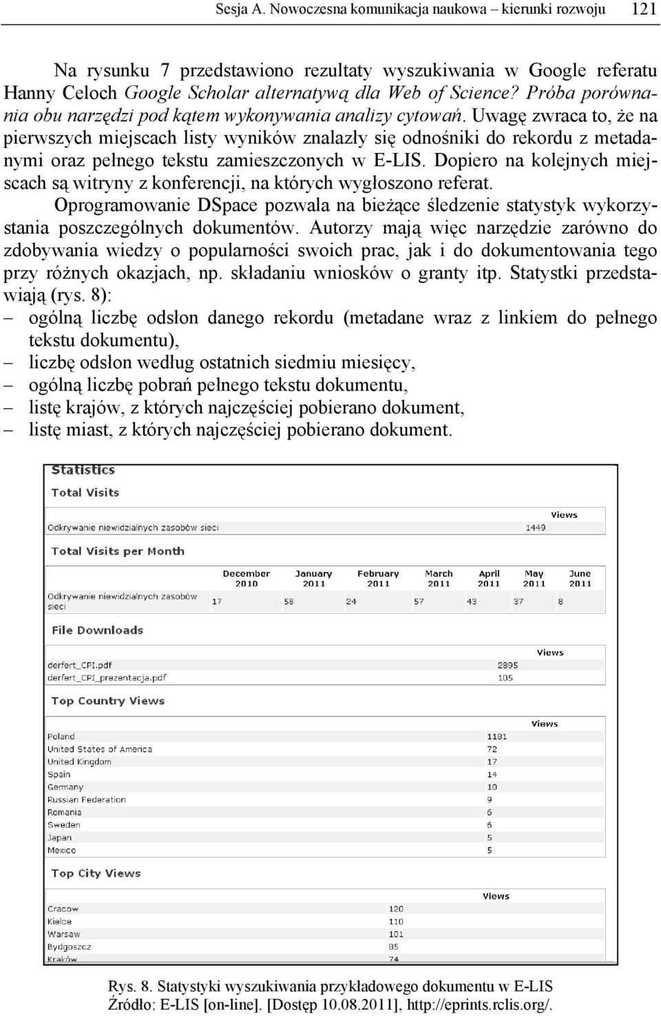 Uwagę zwraca to, że na pierwszych miejscach listy wyników znalazły się odnośniki do rekordu z metadanymi oraz pełnego tekstu zamieszczonych w E-LIS.