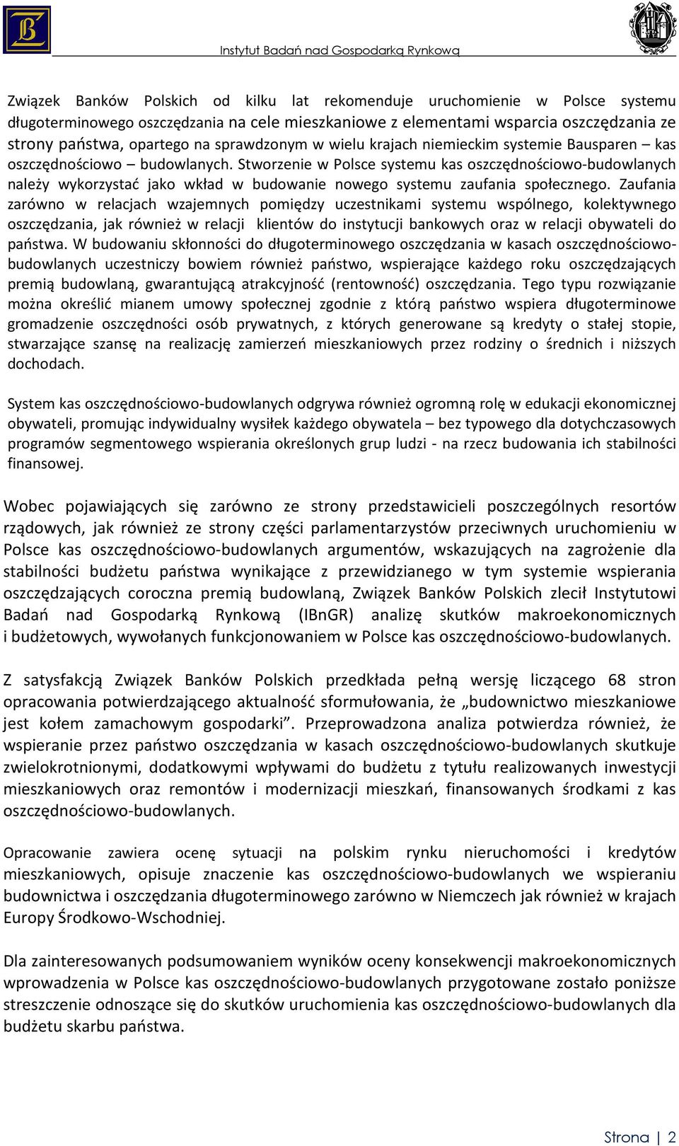 Stworzenie w Polsce systemu kas oszczędnościowo-budowlanych należy wykorzystać jako wkład w budowanie nowego systemu zaufania społecznego.