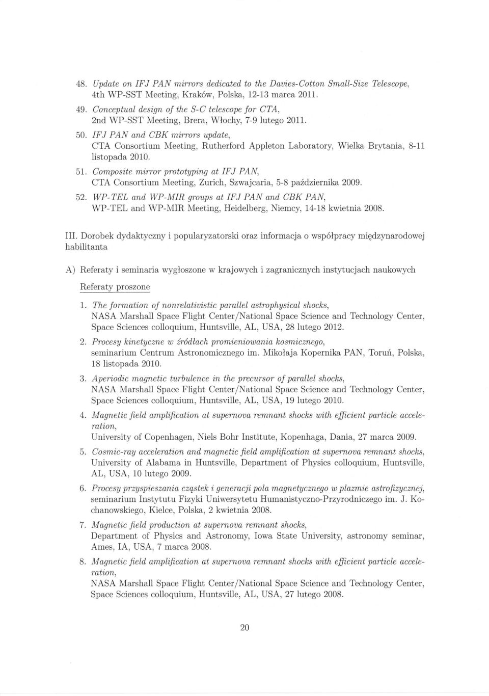 IFJ PAN and CBK mi,rrors update, CTA Consortium Meeting, Rutherford Appleton Laboratory, Wielka Brltania, B-11 listopada 2010. 57.