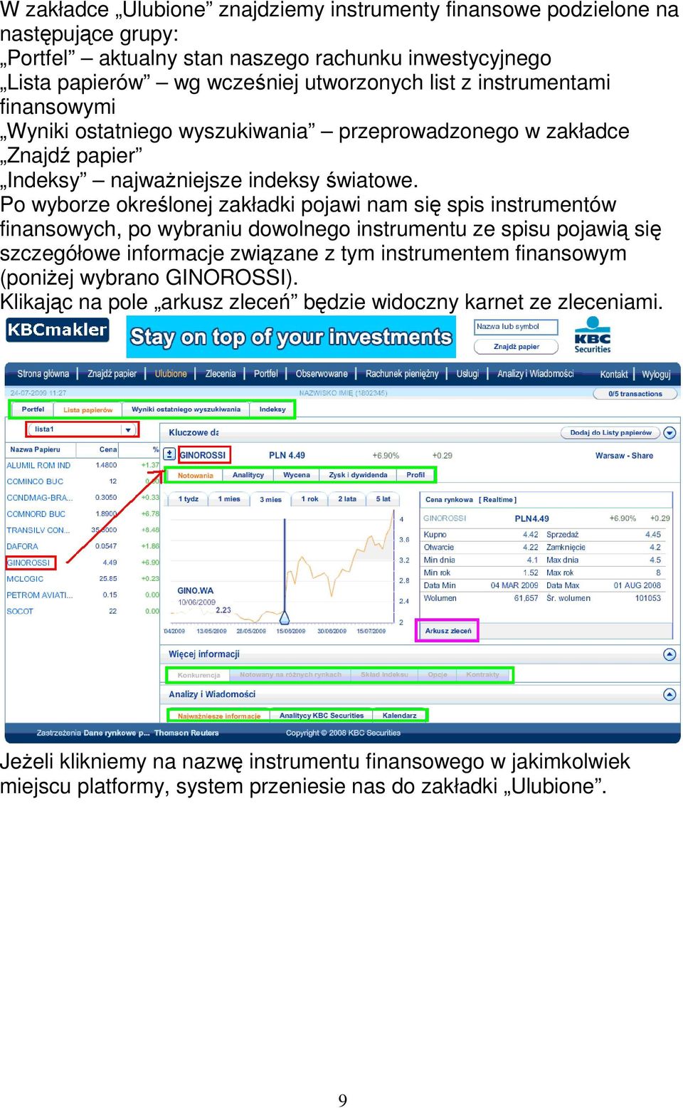 Po wyborze określonej zakładki pojawi nam się spis instrumentów finansowych, po wybraniu dowolnego instrumentu ze spisu pojawią się szczegółowe informacje związane z tym instrumentem