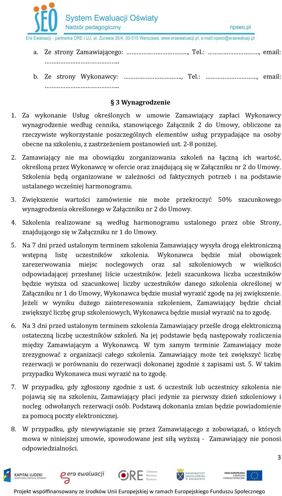 usług przypadające na osoby obecne na szkoleniu, z zastrzeżeniem postanowień ust. 2-