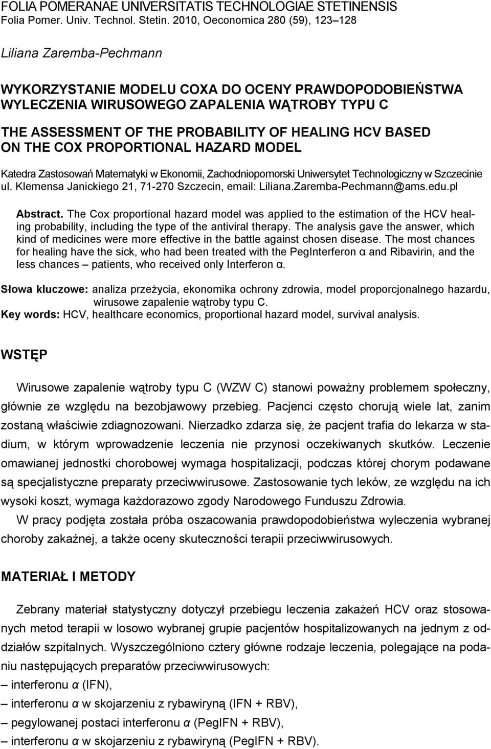 HEALING HCV BASED ON THE COX PROPORTIONAL HAZARD MODEL Katedra Zastosowań Matematyki w Ekonomii, Zachodniopomorski Uniwersytet Technologiczny w Szczecinie ul.