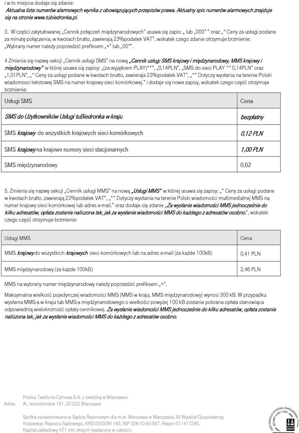 otrzymuje brzmienie: Wybrany numer należy poprzedzić prefiksem + lub 00.