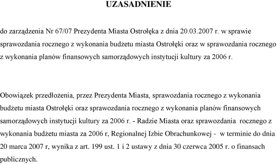 Obowiązek przedłożenia, przez Prezydenta Miasta, sprawozdania rocznego z wykonania budżetu miasta Ostrołęki oraz sprawozdania rocznego z wykonania planów finansowych