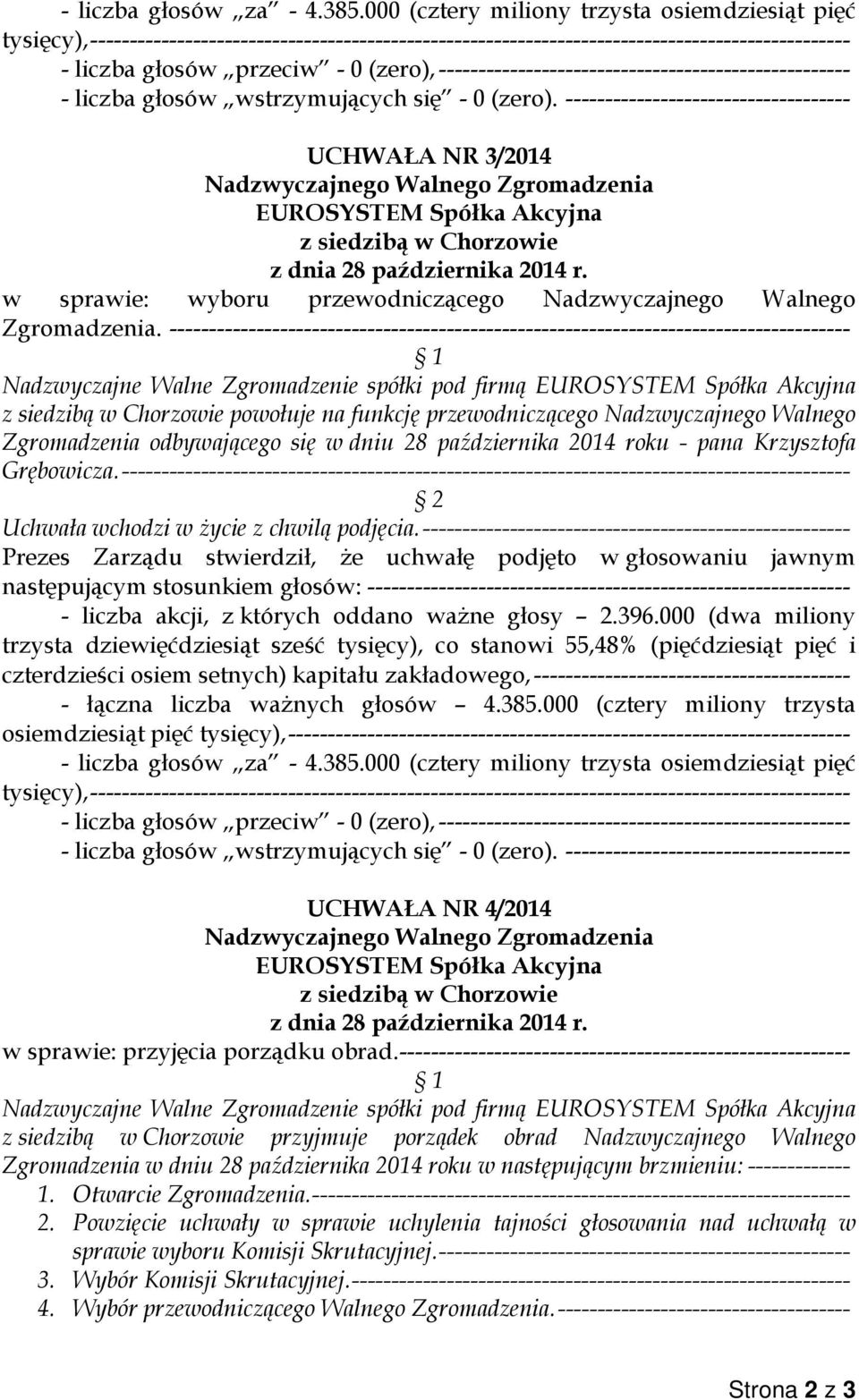 Zgromadzenia odbywającego się w dniu 28 października 2014 roku - pana Krzysztofa Grębowicza.