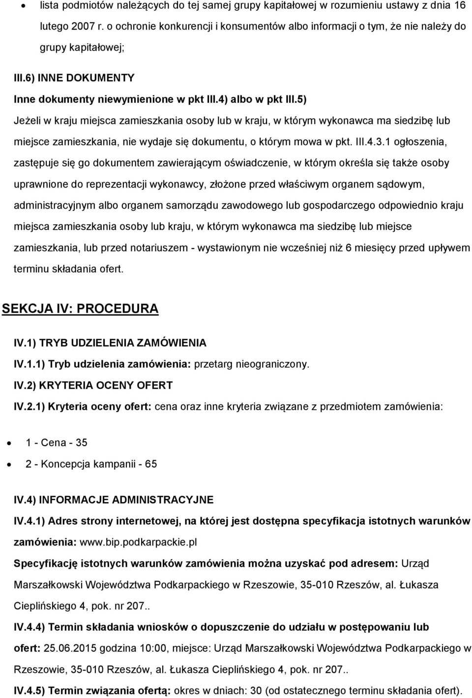 5) Jeżeli w kraju miejsca zamieszkania sby lub w kraju, w którym wyknawca ma siedzibę lub miejsce zamieszkania, nie wydaje się dkumentu, którym mwa w pkt. III.4.3.