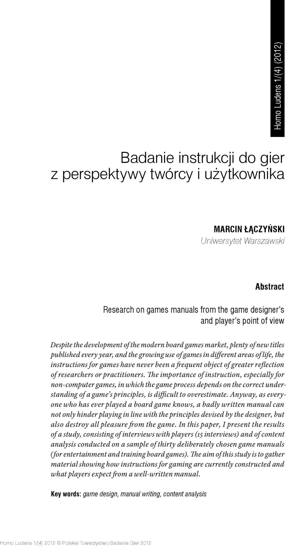 have never been a frequent object of greater reflection of researchers or practitioners.