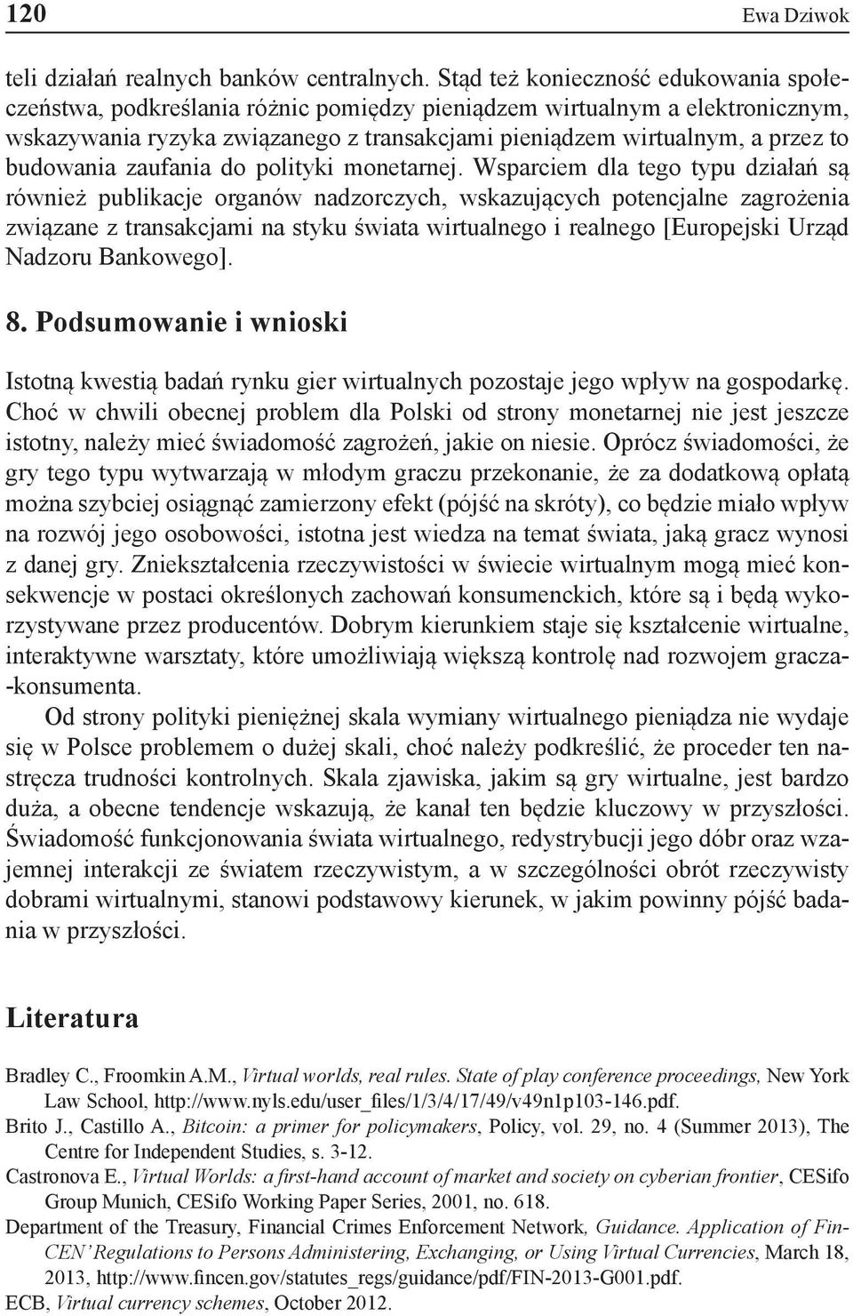 budowania zaufania do polityki monetarnej.