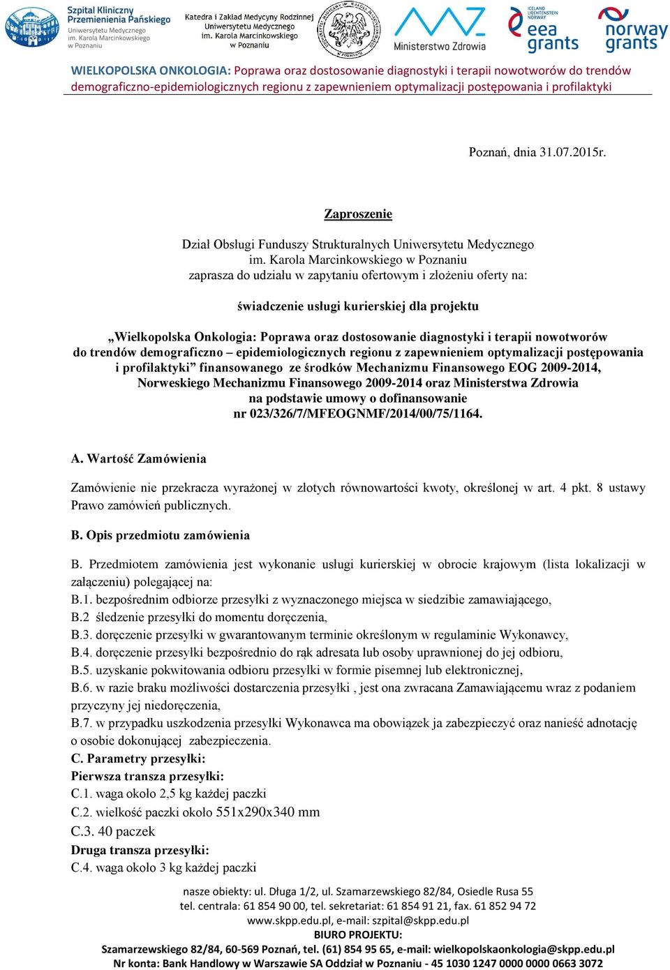 diagnostyki i terapii nowotworów do trendów demograficzno epidemiologicznych regionu z zapewnieniem optymalizacji postępowania i profilaktyki finansowanego ze środków Mechanizmu Finansowego EOG