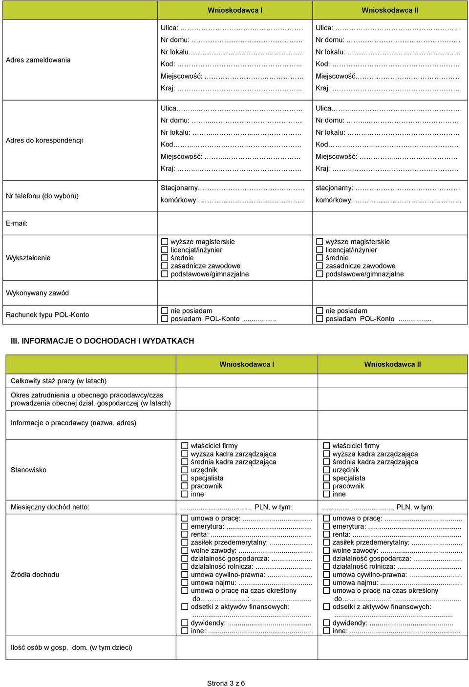 E-mail: Wykształcenie wyższe magisterskie licencjat/inżynier średnie zasadnicze zawodowe podstawowe/gimnazjalne wyższe magisterskie licencjat/inżynier średnie zasadnicze zawodowe